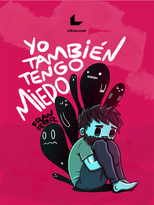 Title details for Yo también tengo miedo by Fran Ferriz - Available